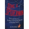 thumbnail image 1 of Pre-Owned Song of Spider-Man: The Inside Story of the Most Controversial Musical in Broadway History (Hardcover) 1451684568 9781451684568, 1 of 1