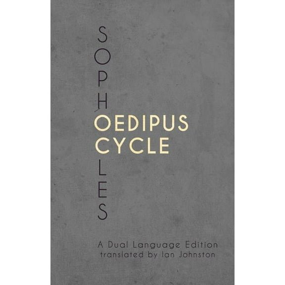 Sophocles' Oedipus Cycle: A Dual Language Edition