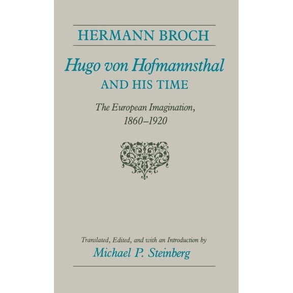 Hugo von Hofmannsthal and His Time: The European Imagination, 1860-1920, (Paperback)