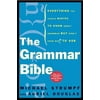The Grammar Bible: Everything You Always Wanted to Know about Grammar But Didn't Know Whom to Ask, Used [Paperback]