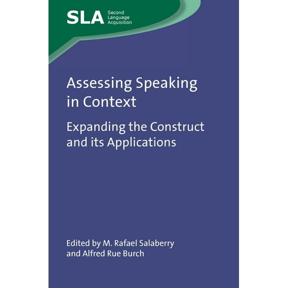 Second Language Acquisition Assessing Speaking in Context: Expanding the Construct and Its Applications, Book 149, (Paperback)