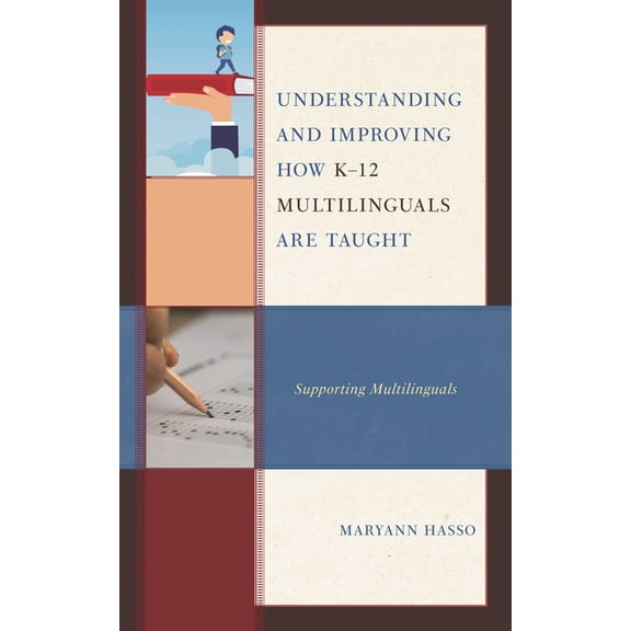 Understanding and Improving How K-12 Multilinguals Are Taught: Supporting Multilinguals, (Hardcover)