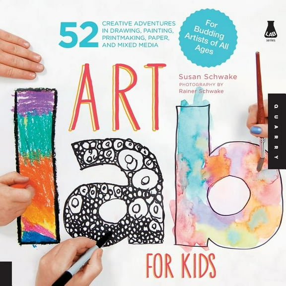 Lab for Kids Art Lab for Kids: 52 Creative Adventures in Drawing, Painting, Printmaking, Paper, and Mixed Media-For Budding Artists o, Book 1, (Paperback)