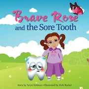 Brave Rose: Brave Rose and the Sore Tooth (Series #3) (Paperback)