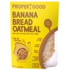 Proper Good Instant Oatmeal, Banana Bread, Steel Cut Oats, Shelf-Stable, 9.12 oz Packet