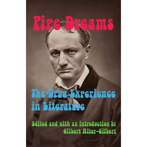 Pipe Dreams: The Drug Experience in Literature, (Paperback)