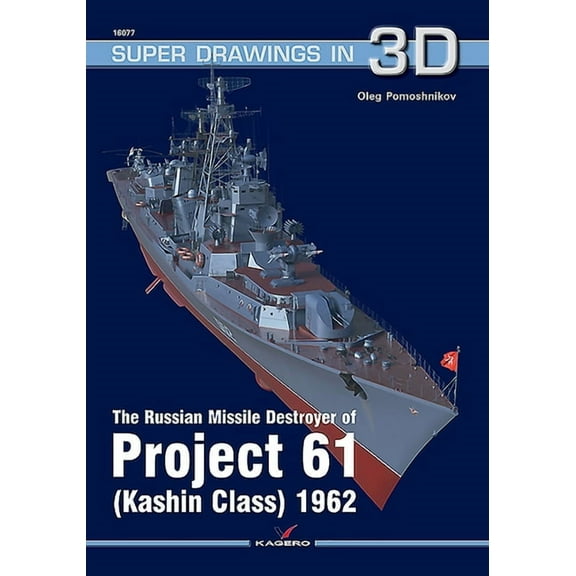 Super Drawings in 3D: The Russian Missile Destroyer of Project 61 (Kashin Class) 1962 (Paperback)