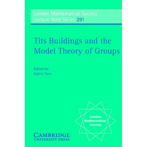 London Mathematical Society Lecture Note Tits Buildings and the Model Theory of Groups, Book 291, (Paperback)