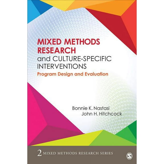 Mixed Methods Research Mixed Methods Research and Culture-Specific Interventions: Program Design and Evaluation, Book 2, (Paperback)