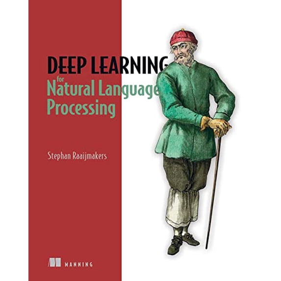 Pre-Owned Deep Learning for Natural Language Processing (Paperback) 1617295442 9781617295447