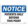 thumbnail image 1 of SignMission OS-NS-P-1014-L-16328 10 x 14 in. OSHA Notice Sign - Notice Patients Only Beyond This Point, 1 of 1