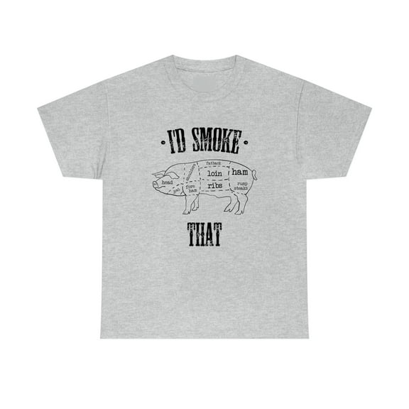 I'd Smoke That - Pig - Funny BBQ Smoking Father's Day Dad Shirt - ID: 369