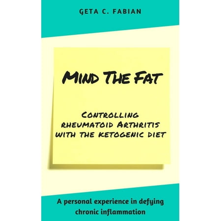 Mind the Fat - controlling rheumatoid arthritis with the ketogenic diet -