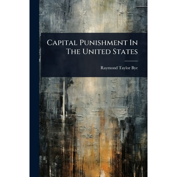 Capital Punishment In The United States, (Paperback)