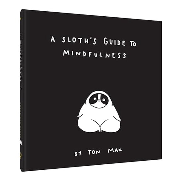 Pre-Owned A Sloth's Guide to Mindfulness (Hardcover) 1452169462 9781452169460