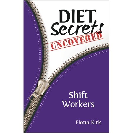 Diet Secrets Uncovered: Shift Workers - eBook (Best Shift Worker App)