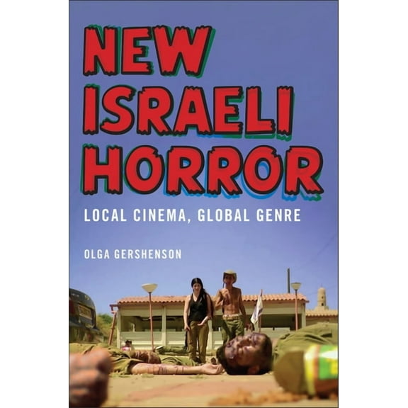New Israeli Horror: Local Cinema, Global Genre, (Paperback)