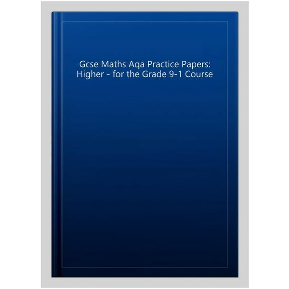 Gcse Maths Aqa Practice Papers: Higher - For The Grade 9-1 C