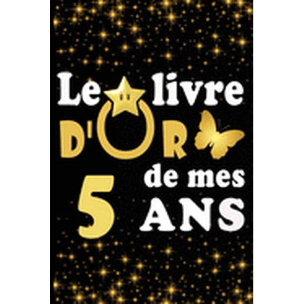 Le Livre D Or De Mes 5 Ans Cadeau Pour Femme Cadeau Pour Homme Cadeau Pour Ami Cadeau Pour Amie Cadeau Anniversaire 5 Ans Cadeau Anniversaire Pour Femme Cadeau Anniversaire Pour Homme Cadeau Ann
