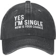 thumbnail image 1 of Yes I'm Singles Now is Your Chance Hat Men Baseball Hat Adjustable Cap, 1 of 7