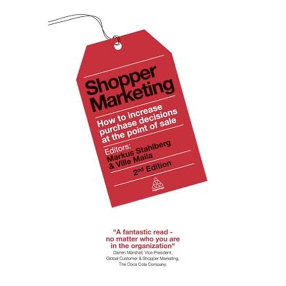 Pre-Owned Shopper Marketing: How to Increase Purchase Decisions at the Point of Sale (Hardcover) 0749464712 9780749464714