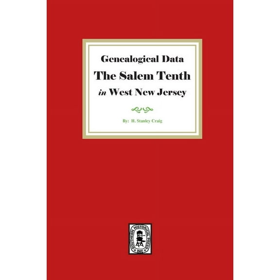 Genealogical Data, The Salem Tenth in West New Jersey (Paperback)