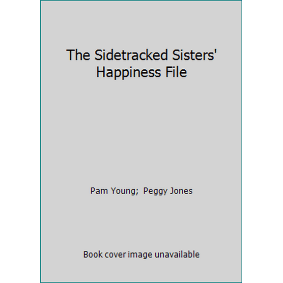Pre-Owned The Sidetracked Sisters' Happiness File (Hardcover) 0446513342 9780446513340