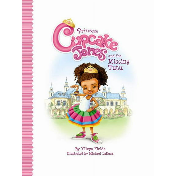 Princess Cupcake Jones Princess Cupcake Jones and the Missing Tutu, (Hardcover)