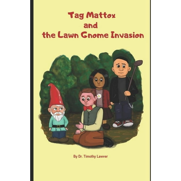 Tag Mattox Tag Mattox and the Lawn Gnome Invasion, Book 1, (Paperback)