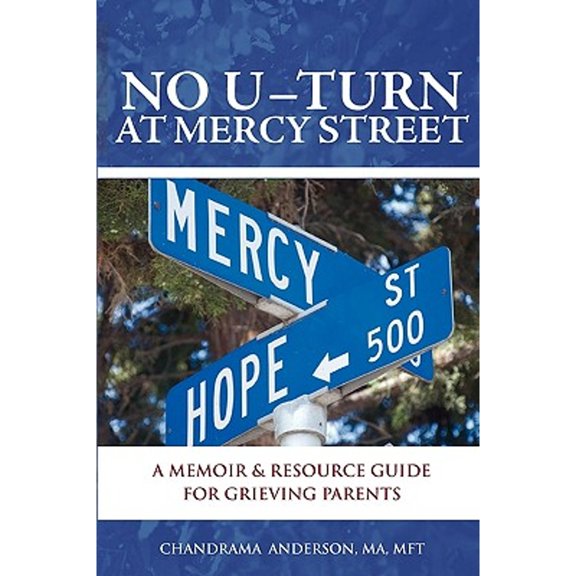 Pre-Owned No U-Turn at Mercy Street: A Memoir and Resource Guide for Grieving Parents Paperback MFT MA