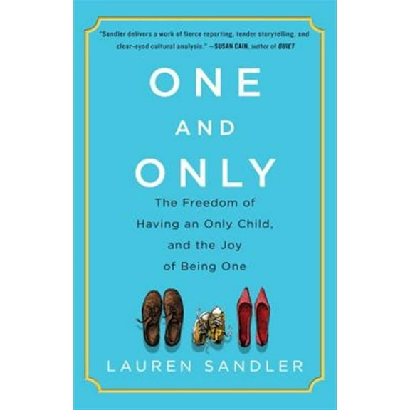 Pre-Owned One and Only: The Freedom of Having an Only Child, and the Joy of Being One (Paperback) 1451626967 9781451626964