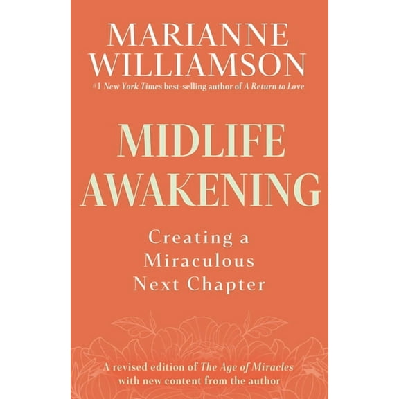 Midlife Awakening: Creating a Miraculous Next Chapter, (Paperback)