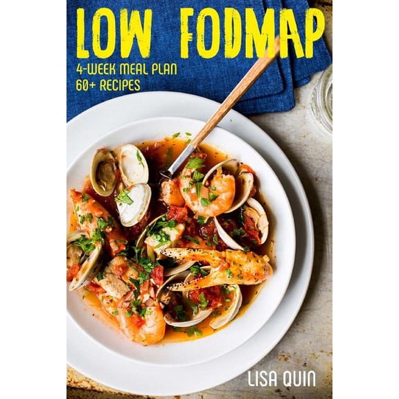 Low-Fodmap Diet: Ultimate Beginners Guide and Cookbook for Beginners (Paperback) by Lisa Quin