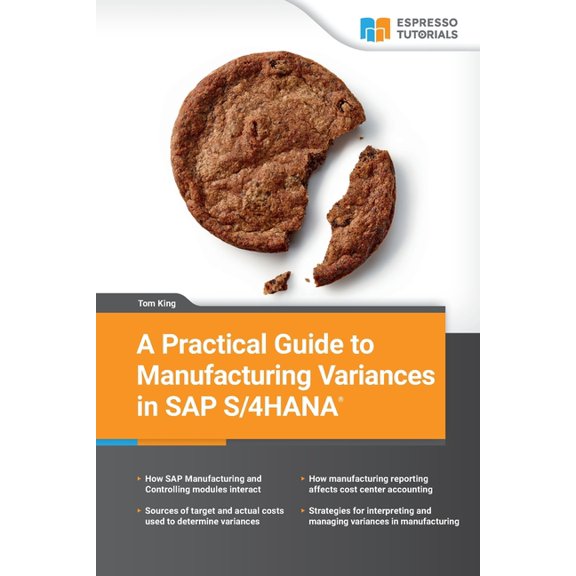 A Practical Guide to Manufacturing Variances in SAP S/4HANA, (Paperback)