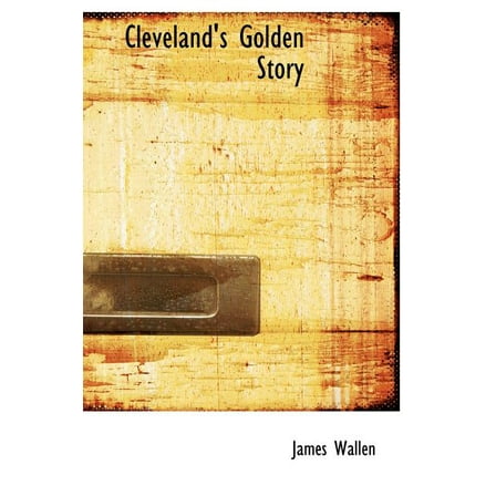 Cleveland's Golden Story (Hardcover)