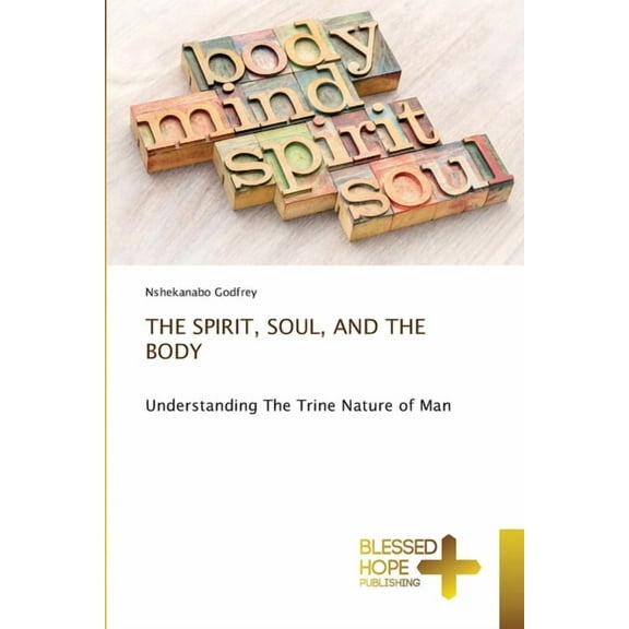 The Spirit, Soul, and the Body, (Paperback)