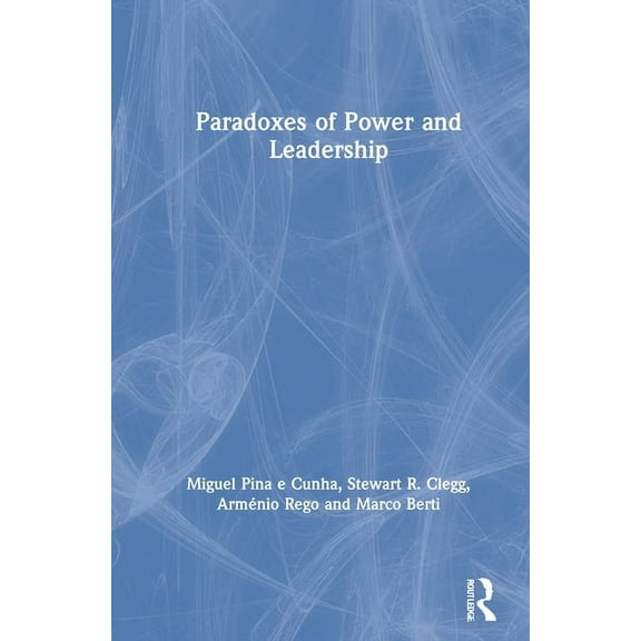 Paradoxes of Power and Leadership, (Hardcover)