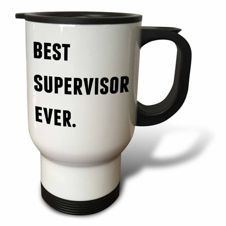 

3dRose Best Supervisor Ever Black Letters On A White Background Travel Mug 14oz Stainless Steel