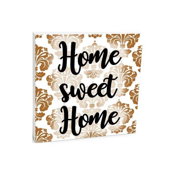 Home Sweet Home Nutmeg Damask 10 x 10 Wood Tabletop Sign Plaque