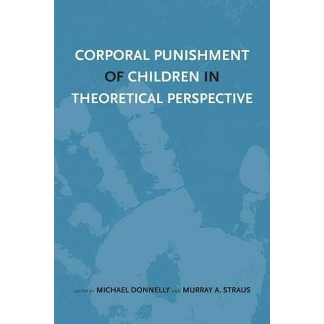 Corporal Punishment of Children in Theoretical Perspective