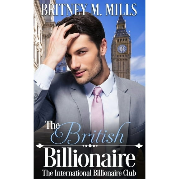 The British Billionaire: A Beauty & the Beast Retelling