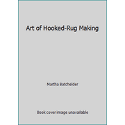 Art of Hooked-Rug Making [Paperback - Used]