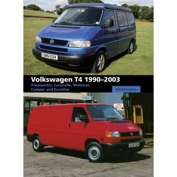 Volkswagen T4 : Transporter, Caravelle, Multivan, Camper and Eurovan (Hardcover)