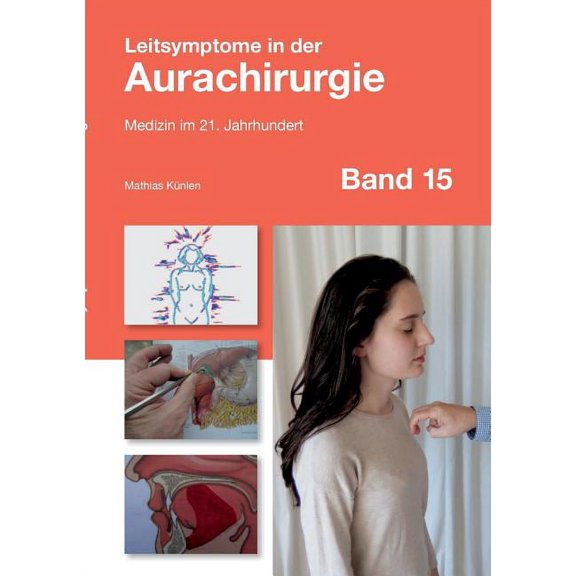 Leitsymptome in der Aurachirurgie Band 15: Medizin im 21. Jahrhundert, (Paperback)