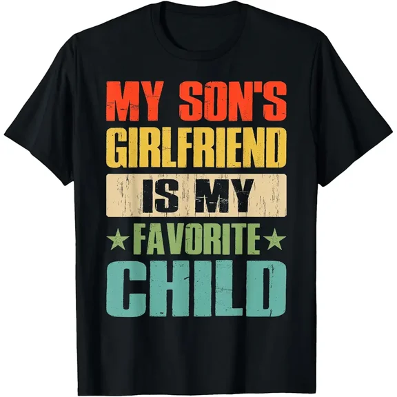 My Son's Girlfriend Is My Favorite Child Funny Dad And Mom Unisex T-Shirt, up to Size 5XL