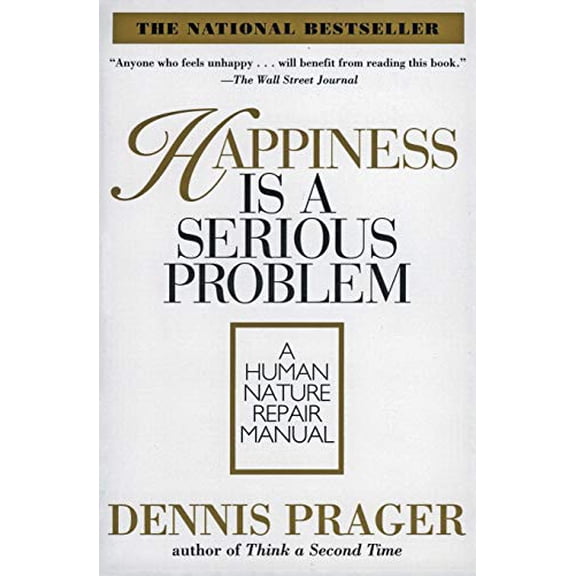 Pre-Owned Happiness Is a Serious Problem: A Human Nature Repair Manual (Paperback) 0060987359 9780060987350