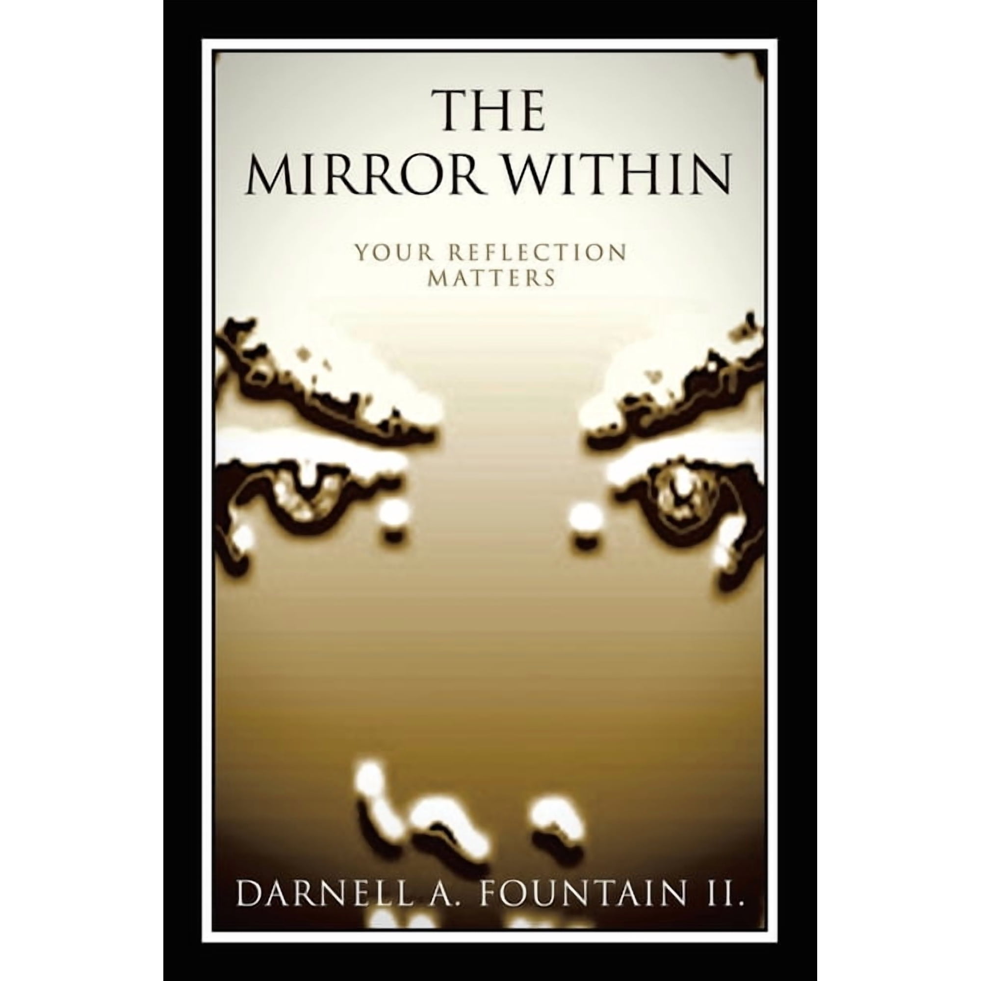 The Mirror Within: Your Reflection Matters (Paperback)