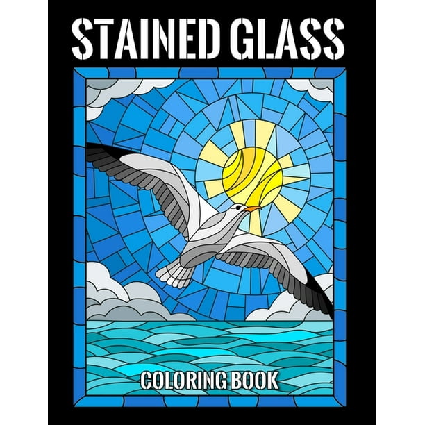 Download Stained Glass Coloring Book Birds Animals Flowers Nature And Landscapes And Many More For Anyone Who Loves Antiques Collectibles Paperback Walmart Com Walmart Com
