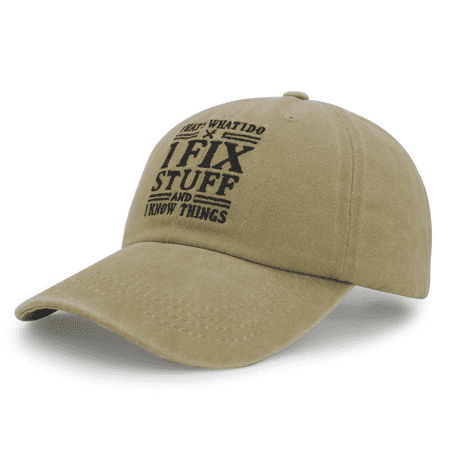 I Fix Stuff and I Know Things Dad Hat for Men Embroidery Adjustable Cotton Baseball Cap Mens Gifts Ideas for Birthday Father s Day from Wife Daughter Son