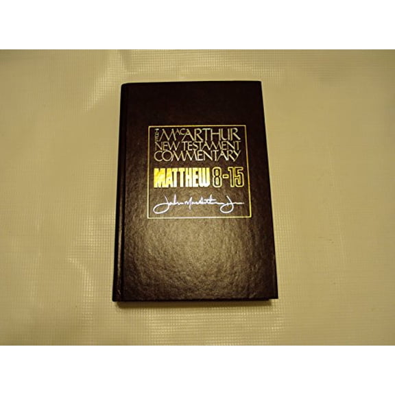 Pre-Owned Matthew 8-15 MacArthur New Testament Commentary: Volume 2 (Hardcover) 0802407633 9780802407634